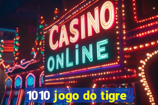 1010 jogo do tigre